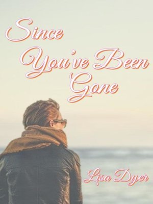 cover image of Since You've Been Gone